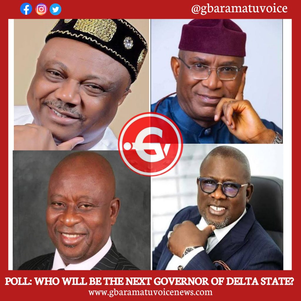 POLL Who Will Be The Next Governor of Delta State? » Gbaramatuvoice News